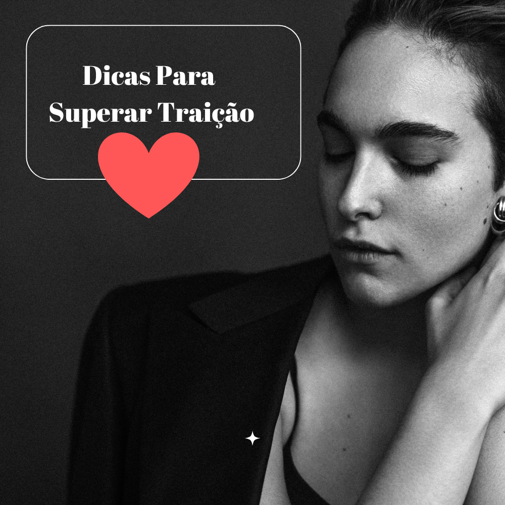 7 Dicas de Como Superar Traição