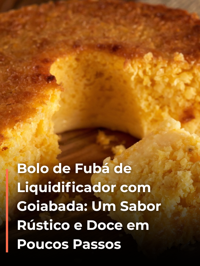 Bolo de Fubá de Liquidificador com Goiabada: Um Sabor Rústico e Doce em Poucos Passos